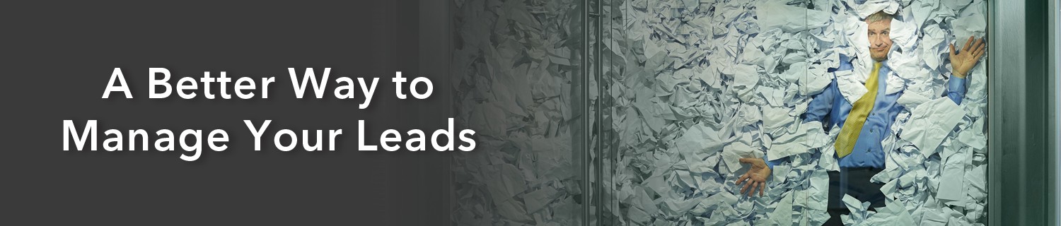 Banner showing a guy in a sea of papers. caption reads "a better way to manage leads"