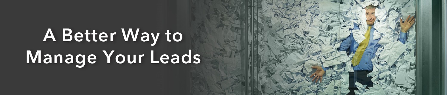 Banner showing a guy in a sea of papers. caption reads "a better way to manage leads"